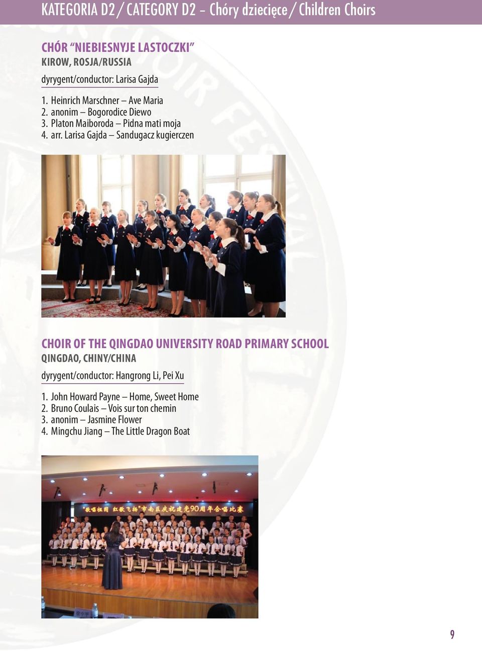 Larisa Gajda Sandugacz kugierczen CHOIR OF the QINGDAO UNiverSity ROAD PRIMary SCHOOL QINGDAO, CHINY/CHINA dyrygent/conductor: