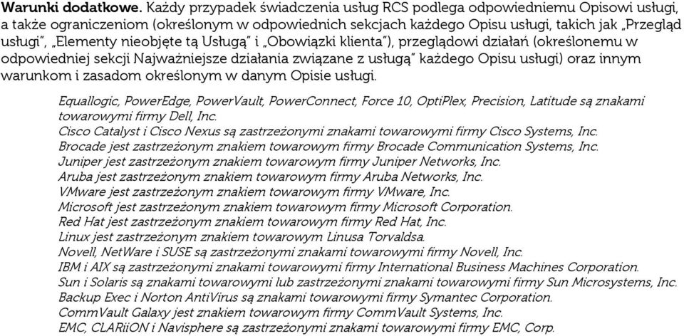 nieobjęte tą Usługą i Obowiązki klienta ), przeglądowi działań (określonemu w odpowiedniej sekcji Najważniejsze działania związane z usługą każdego Opisu usługi) oraz innym warunkom i zasadom