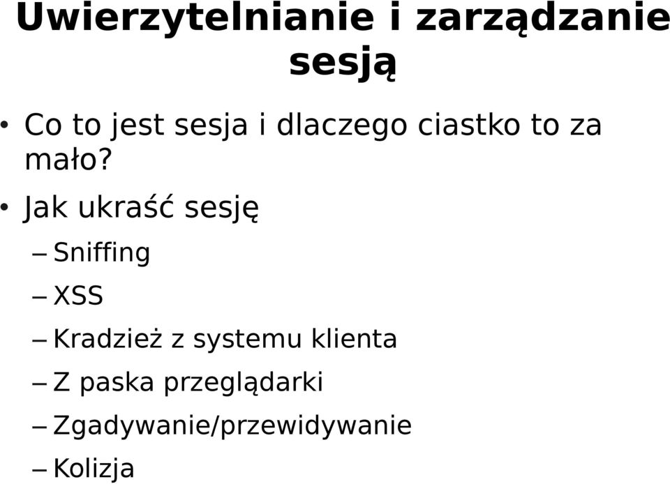 Jak ukraść sesję Sniffing XSS Kradzież z systemu