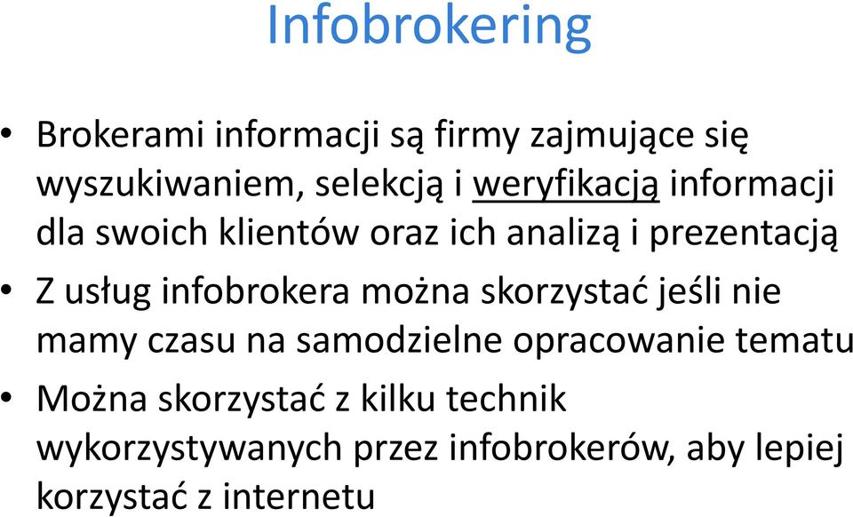 infobrokera można skorzystad jeśli nie mamy czasu na samodzielne opracowanie tematu