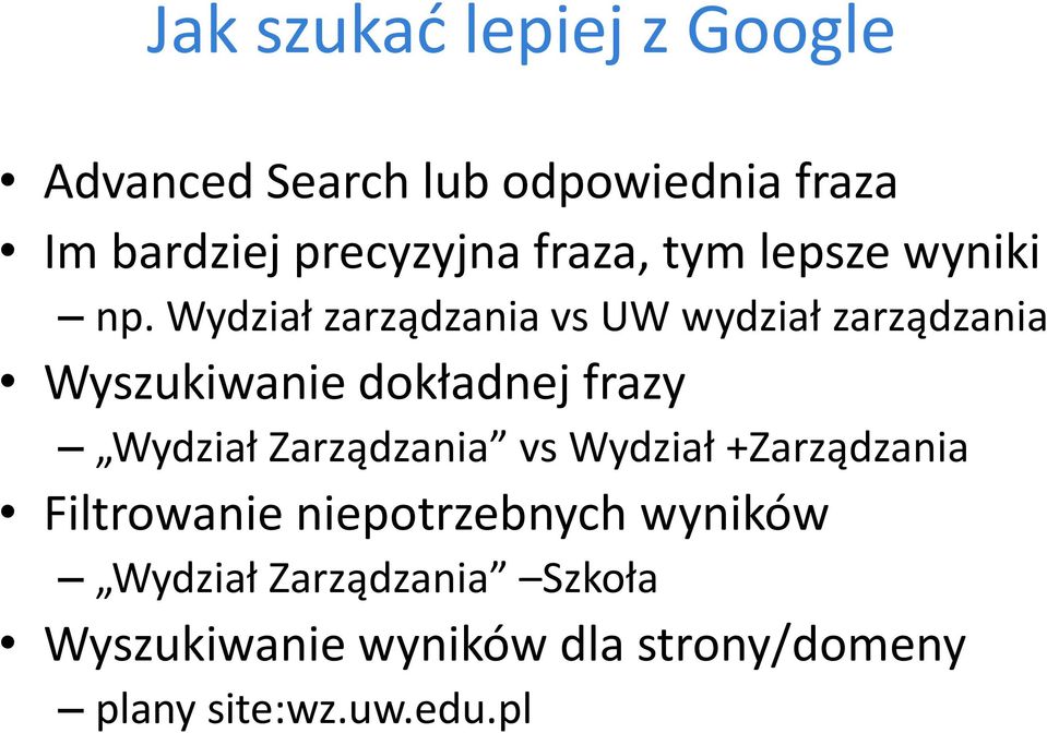 Wydział zarządzania vs UW wydział zarządzania Wyszukiwanie dokładnej frazy Wydział