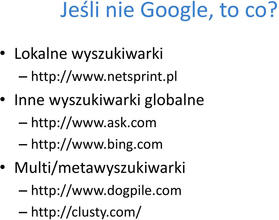 pl Inne wyszukiwarki globalne http://www.ask.