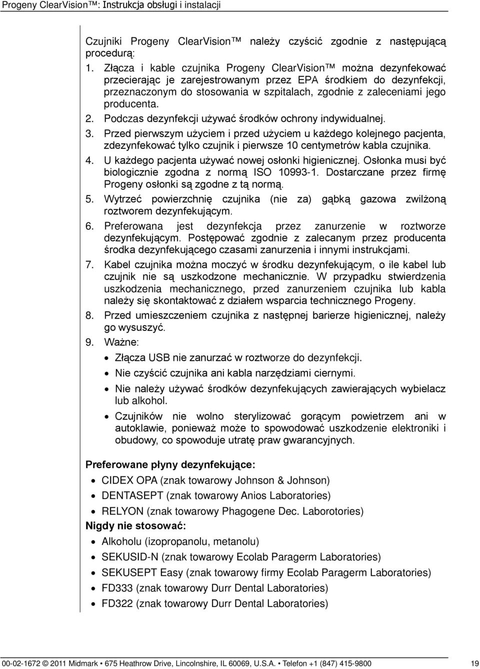 producenta. 2. Podczas dezynfekcji używać środków ochrony indywidualnej. 3.