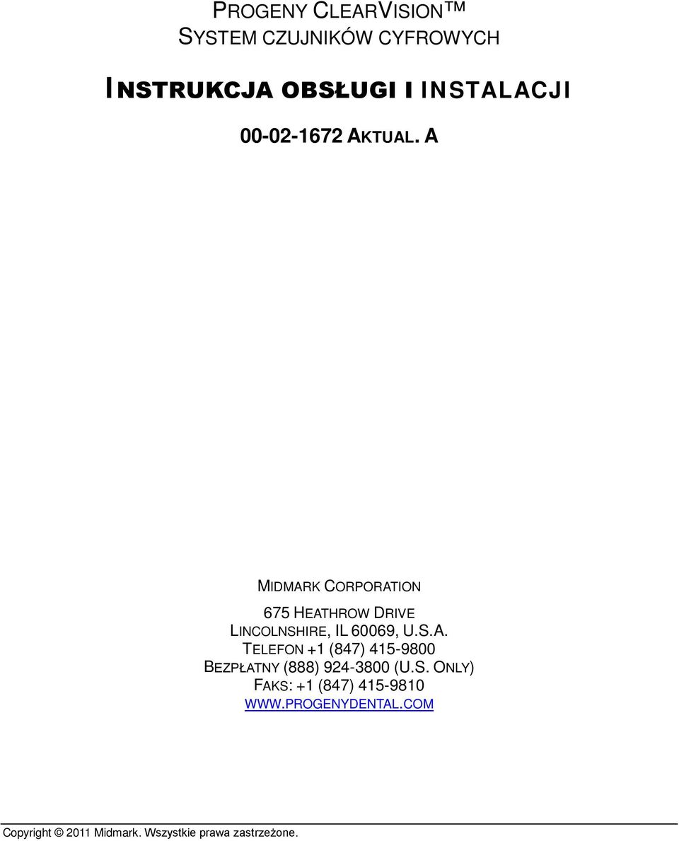 A MIDMARK CORPORATION 675 HEATHROW DRIVE LINCOLNSHIRE, IL 60069, U.S.A. TELEFON +1 (847) 415-9800 BEZPŁATNY (888) 924-3800 (U.