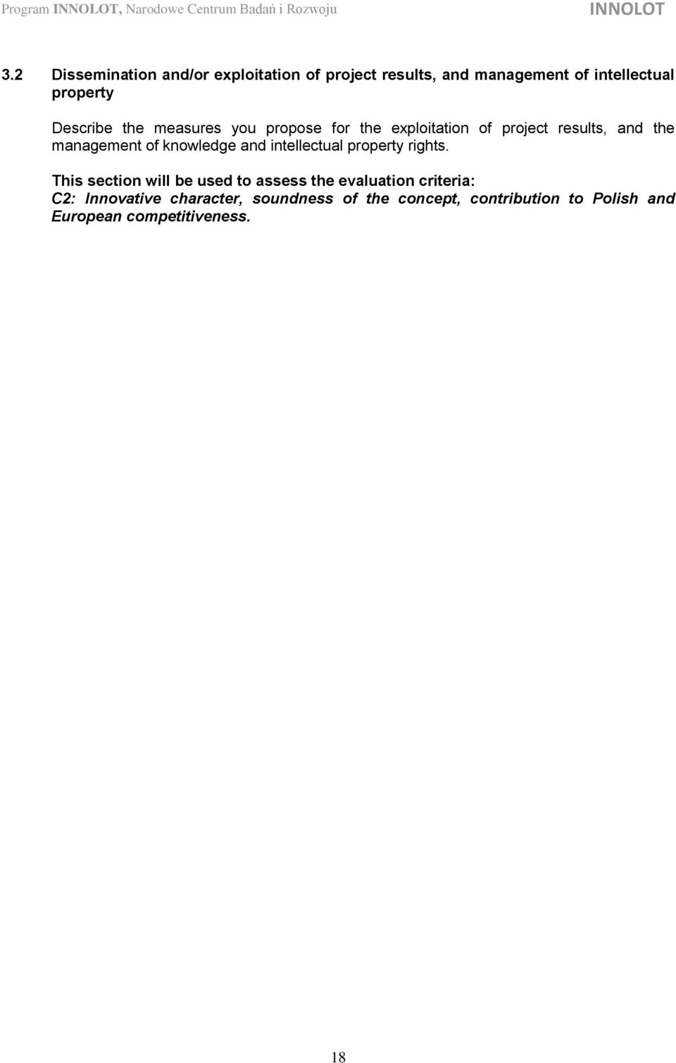 measures you propose for the exploitation of project results, and the management of knowledge and intellectual