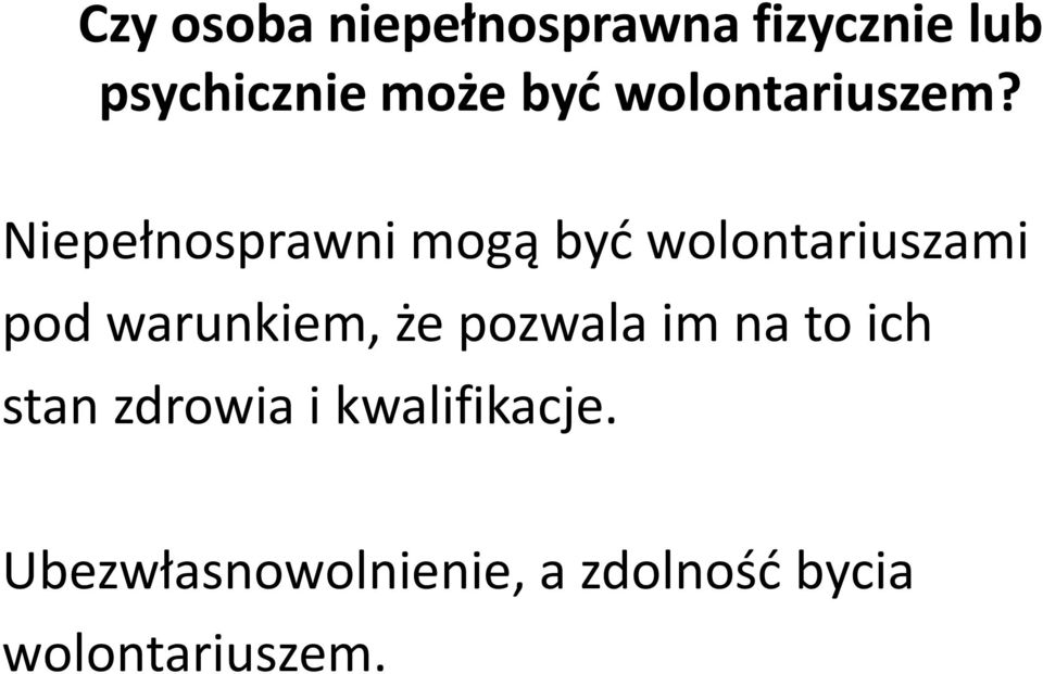 Niepełnosprawni mogą być wolontariuszami pod warunkiem, że