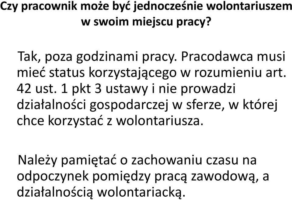 1 pkt 3 ustawy i nie prowadzi działalności gospodarczej w sferze, w której chce korzystać z