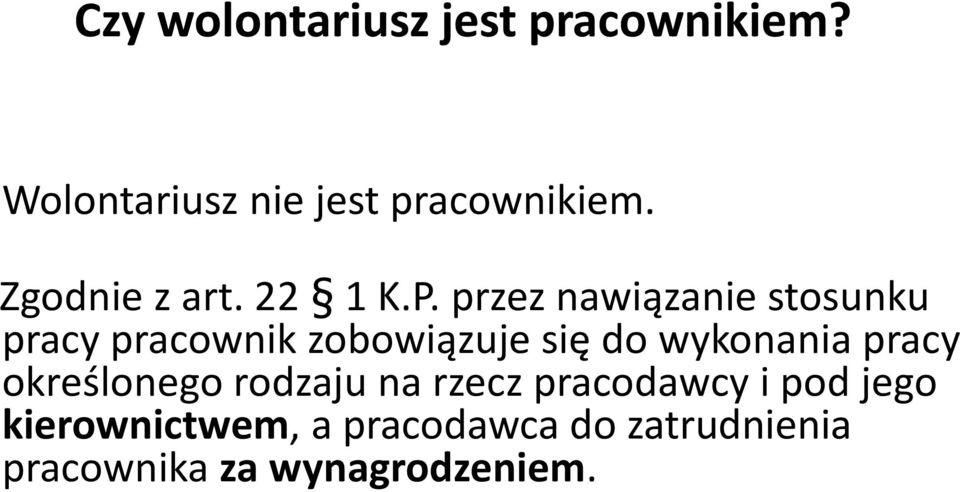 przez nawiązanie stosunku pracy pracownik zobowiązuje się do wykonania