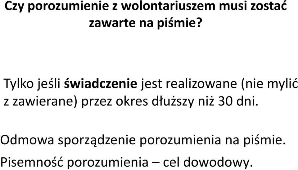 Tylko jeśli świadczenie jest realizowane (nie mylić z