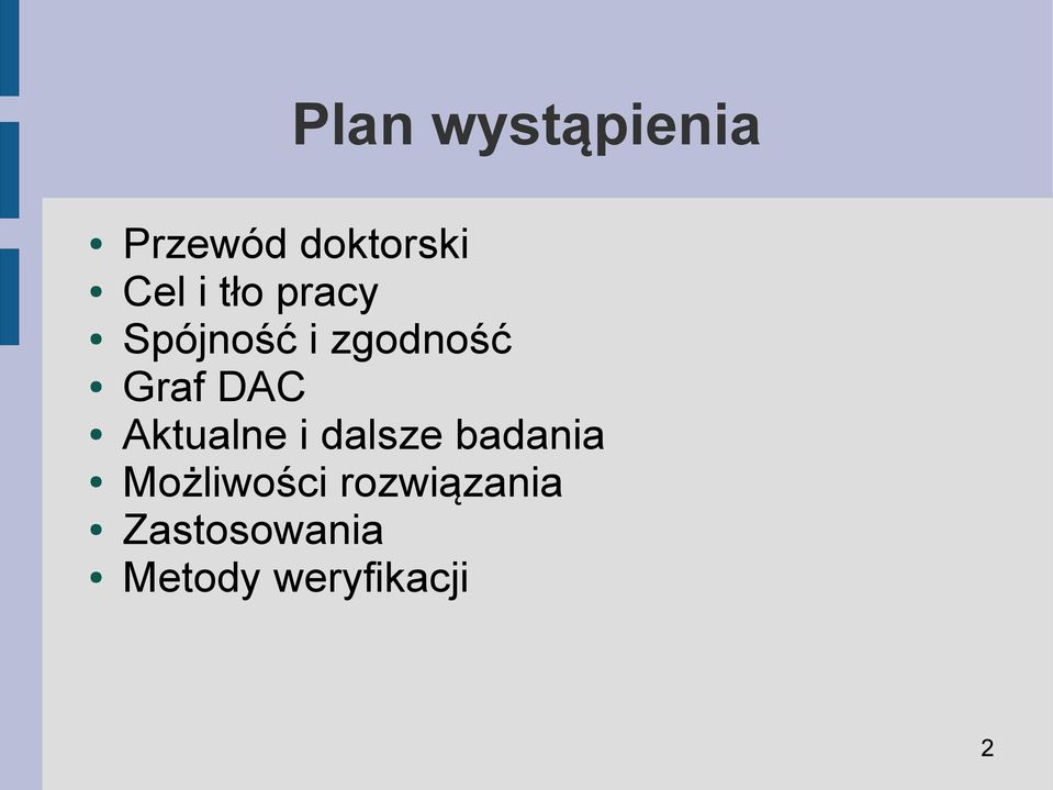 Aktualne i dalsze badania Możliwości