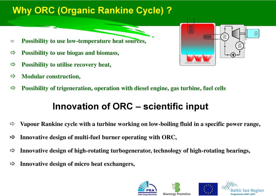construction, Possibility of trigeneration, operation with diesel engine, gas turbine, fuel cells Innovation of ORC scientific input Vapour
