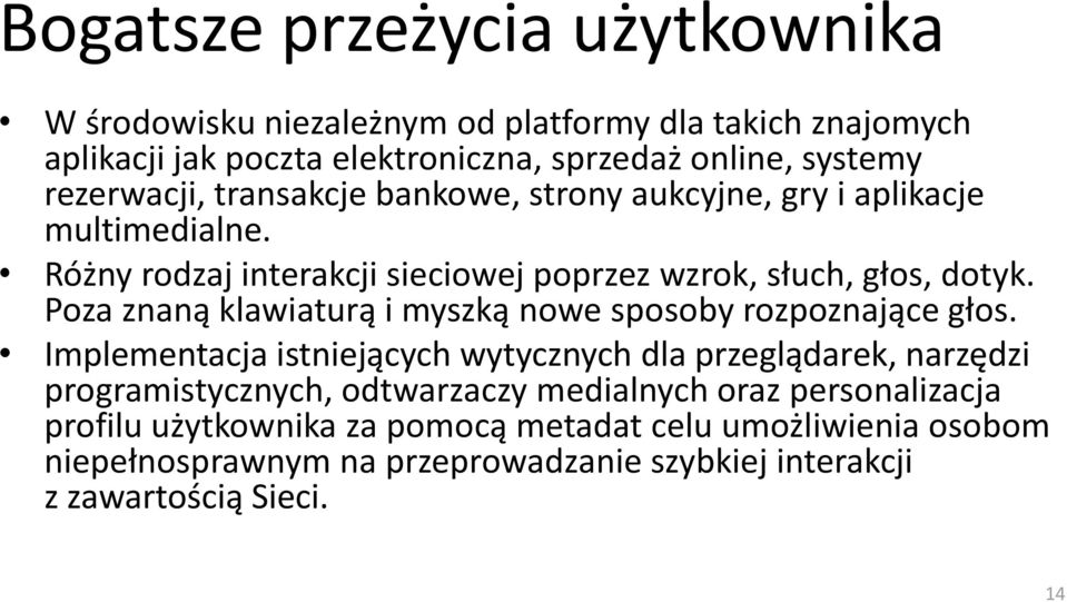 Poza znaną klawiaturą i myszką nowe sposoby rozpoznające głos.