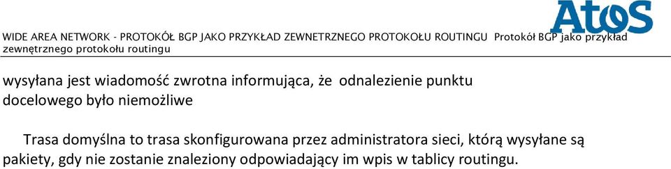 skonfigurowana przez administratora sieci, którą wysyłane są