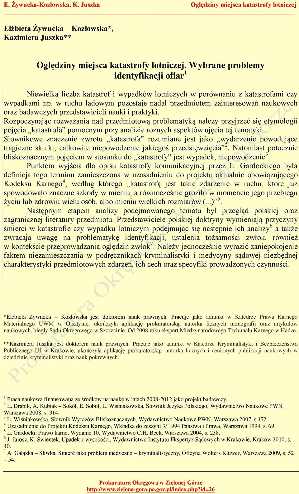 w ruchu lądowym pozostaje nadal przedmiotem zainteresowań naukowych oraz badawczych przedstawicieli nauki i praktyki.