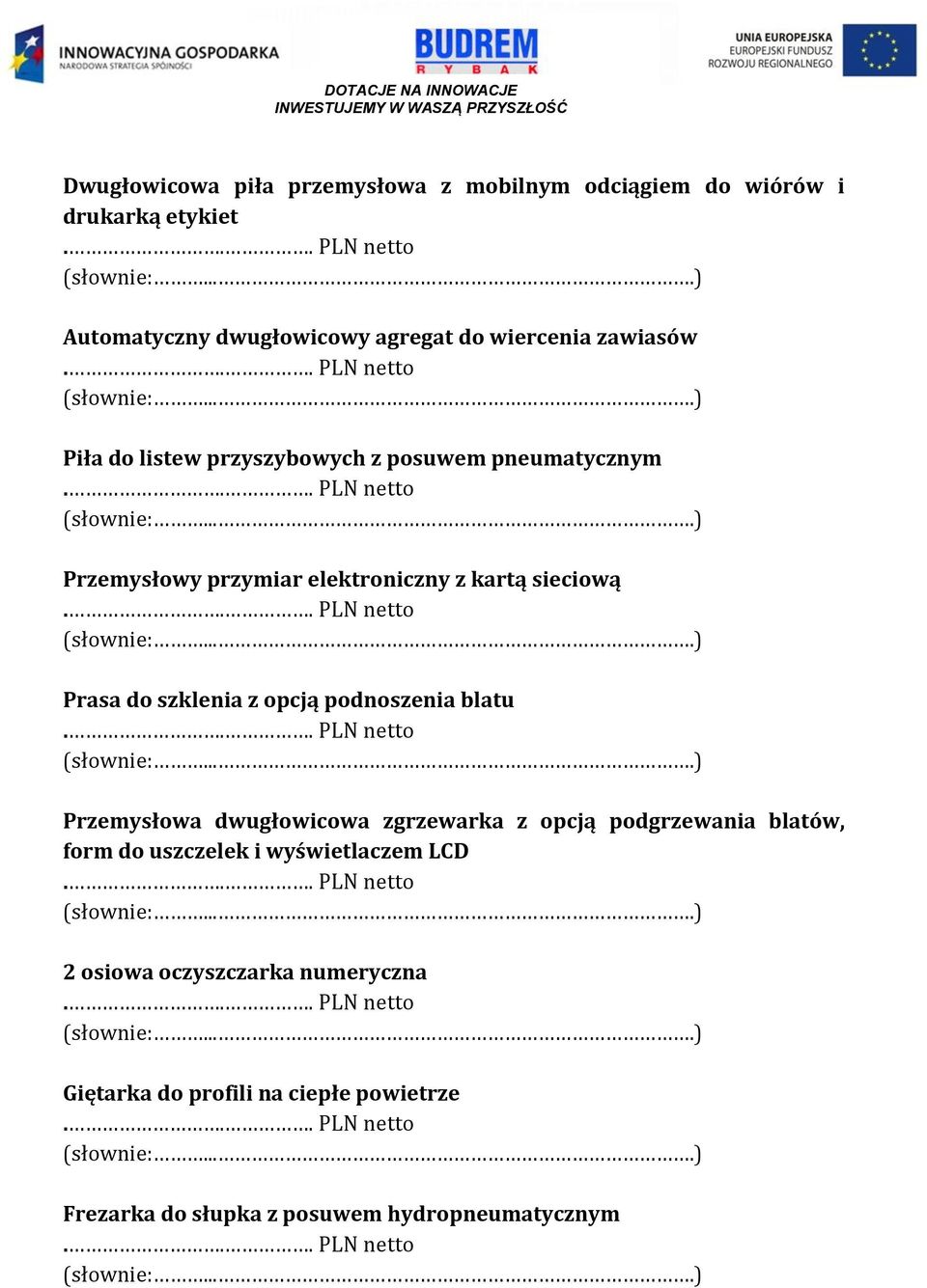 szklenia z opcją podnoszenia blatu Przemysłowa dwugłowicowa zgrzewarka z opcją podgrzewania blatów, form do uszczelek i