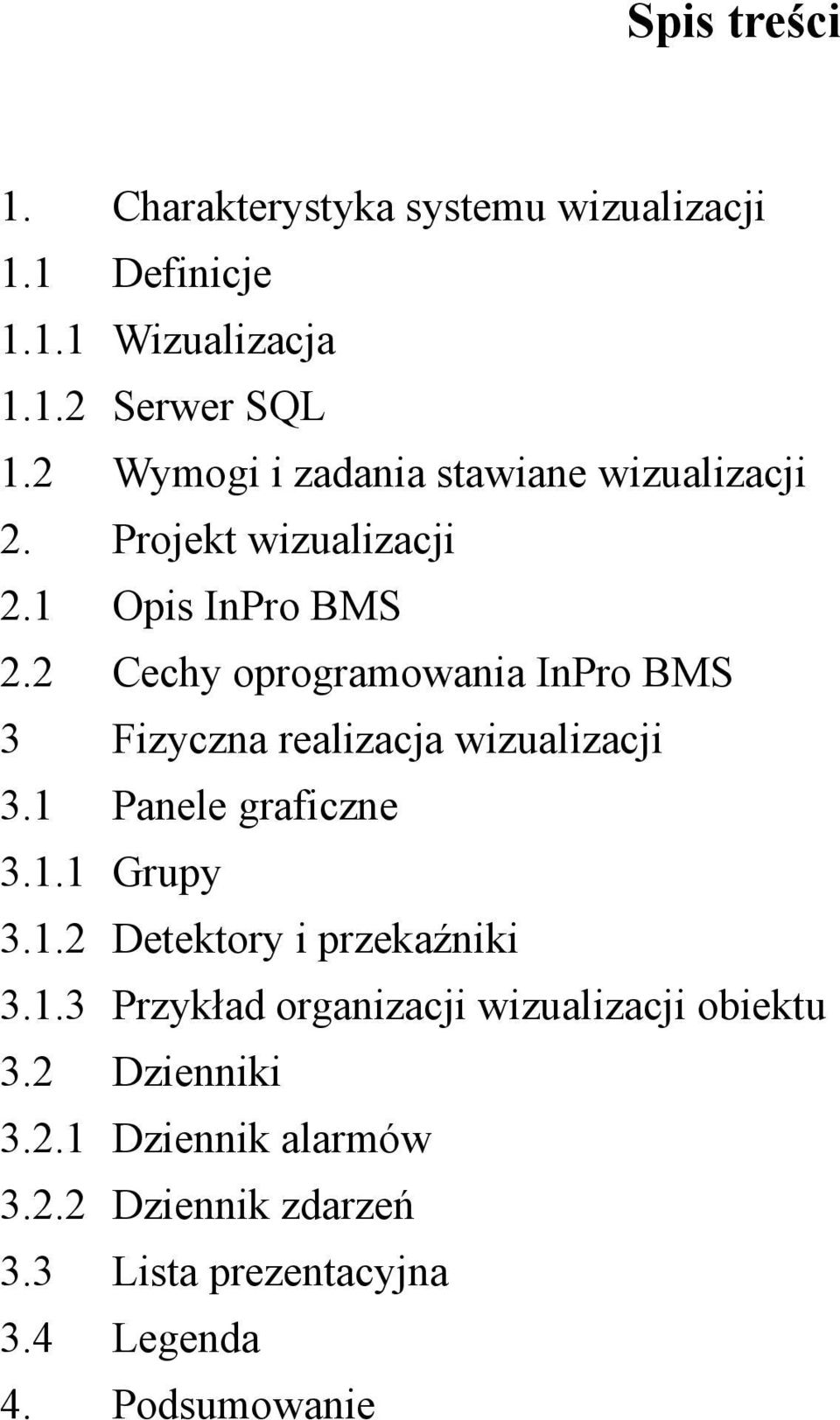 2 Cechy oprogramowania InPro BMS 3 Fizyczna realizacja wizualizacji 3.1 Panele graficzne 3.1.1 Grupy 3.1.2 Detektory i przekaźniki 3.