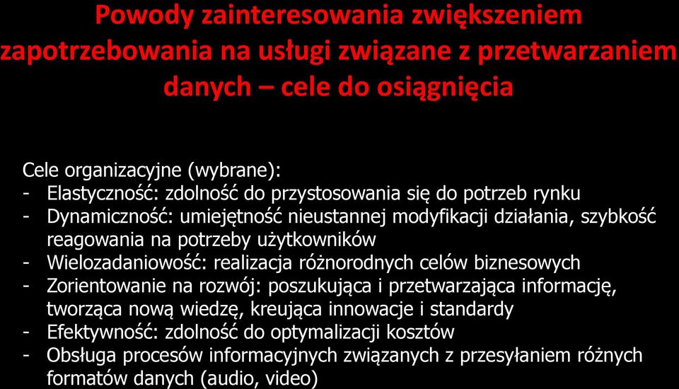 Wielozadaniowość: realizacja różnorodnych celów biznesowych - Zorientowanie na rozwój: poszukująca i przetwarzająca informację, tworząca nową wiedzę, kreująca