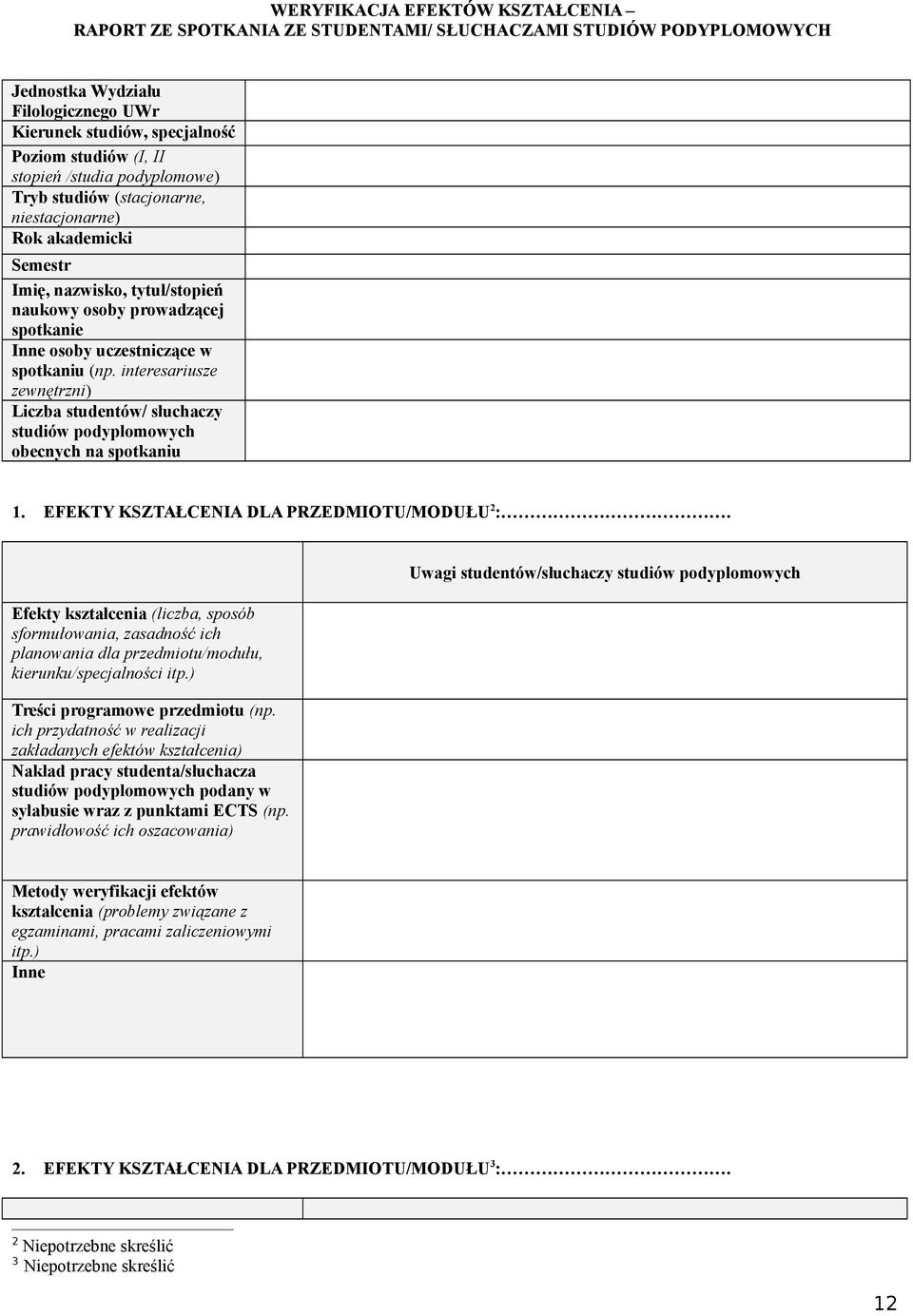 interesariusze zewnętrzni) Liczba / słuchaczy studiów podyplomowych obecnych na spotkaniu 1. EFEKTY KSZTAŁCENIA DLA PRZEDMIOTU/MODUŁU 2 :.