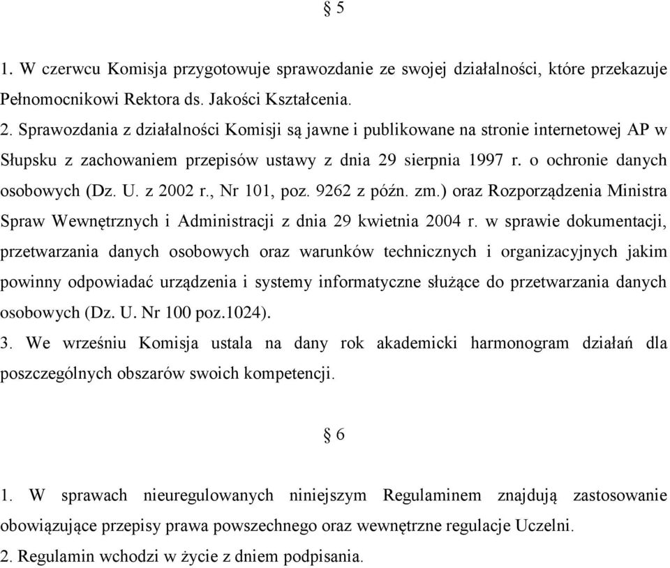 , Nr 101, poz. 9262 z późn. zm.) oraz Rozporządzenia Ministra Spraw Wewnętrznych i Administracji z dnia 29 kwietnia 2004 r.