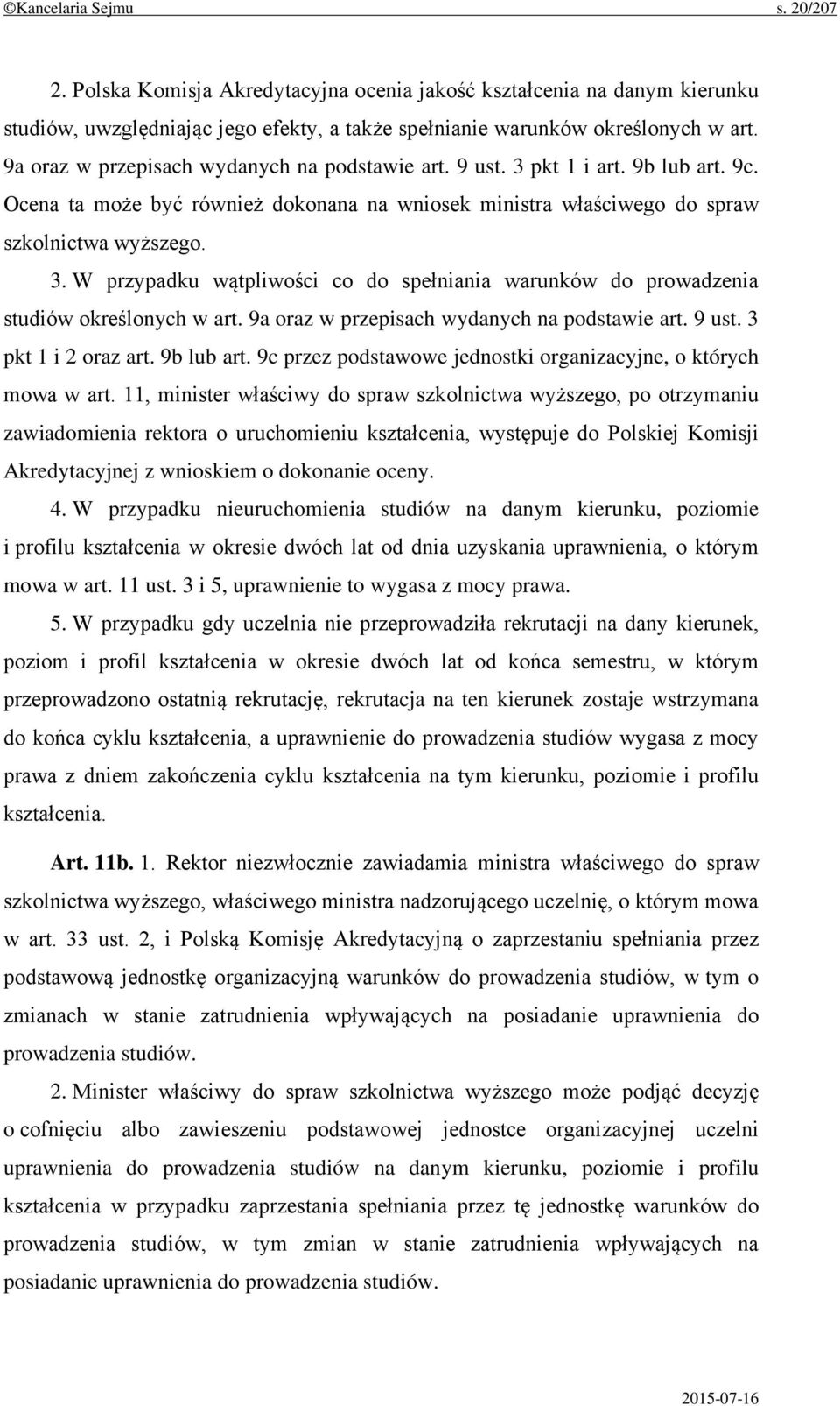 9a oraz w przepisach wydanych na podstawie art. 9 ust. 3 pkt 1 i 2 oraz art. 9b lub art. 9c przez podstawowe jednostki organizacyjne, o których mowa w art.