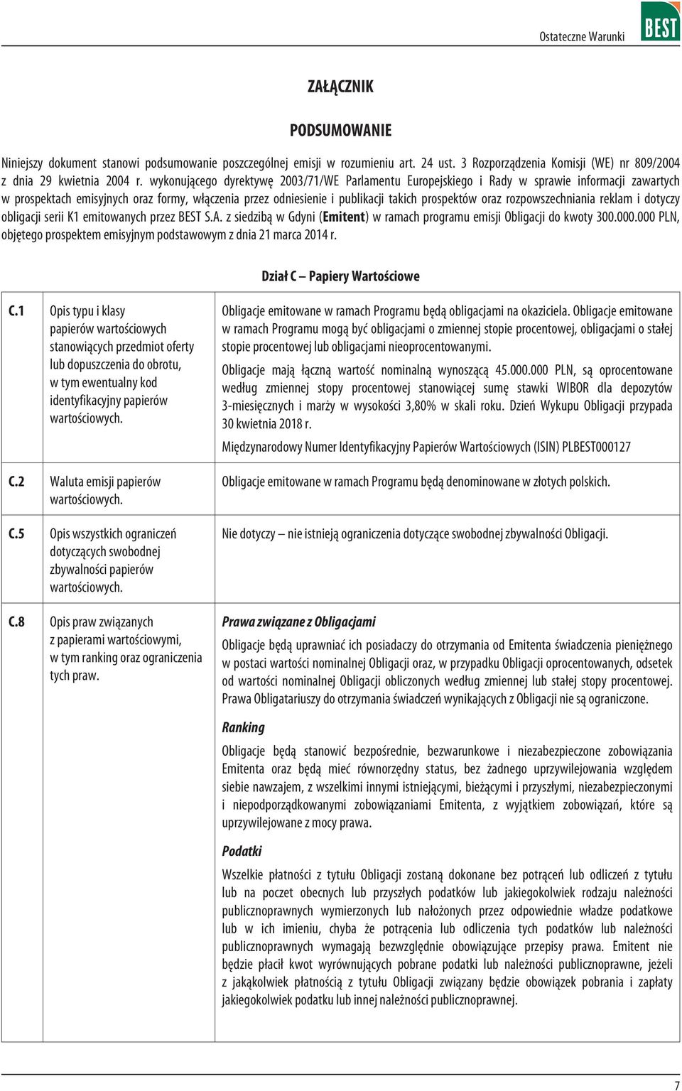 rozpowszechniania reklam i dotyczy obligacji serii K1 emitowanych przez BEST S.A. z siedzib¹ w Gdyni (Emitent) w ramach programu emisji Obligacji do kwoty 300.000.