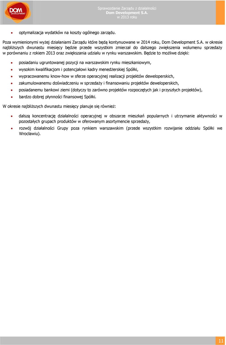 porównaniu z rokiem 2013 oraz zwiększania udziału w rynku warszawskim.