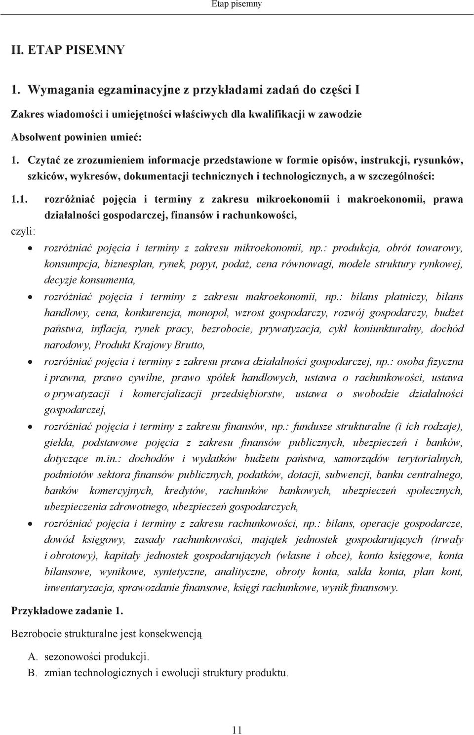 1. rozrónia pojcia i terminy z zakresu mikroekonomii i makroekonomii, prawa dziaalnoci gospodarczej, finansów i rachunkowoci, rozrónia pojcia i terminy z zakresu mikroekonomii, np.