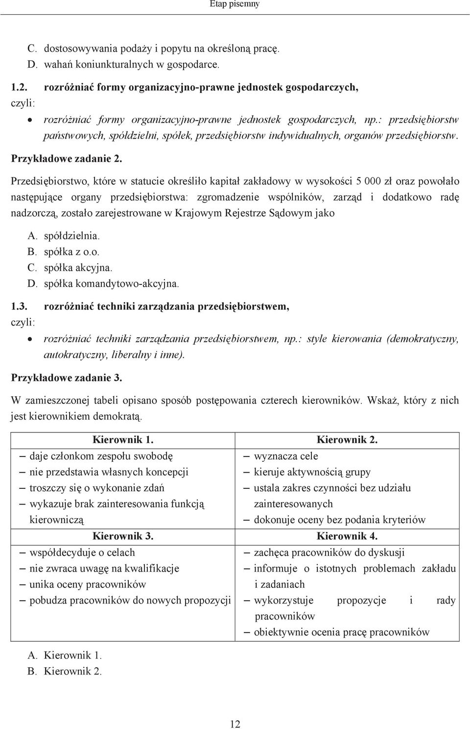 : przedsibiorstw pastwowych, spódzielni, spóek, przedsibiorstw indywidualnych, organów przedsibiorstw. Przykadowe zadanie 2.