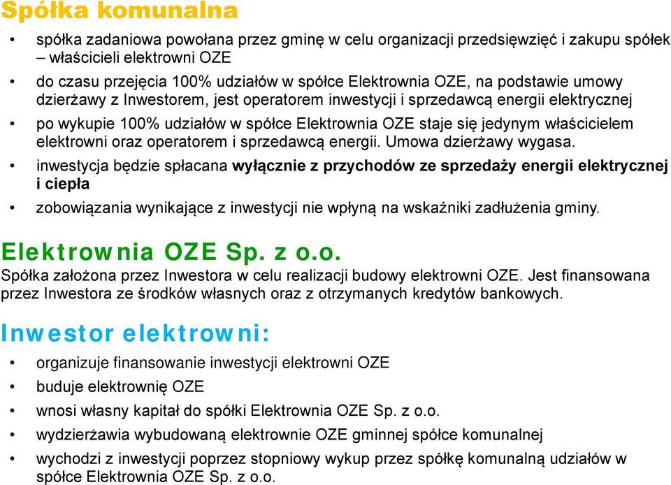 operatorem i sprzedawcą energii. Umowa dzierżawy wygasa.