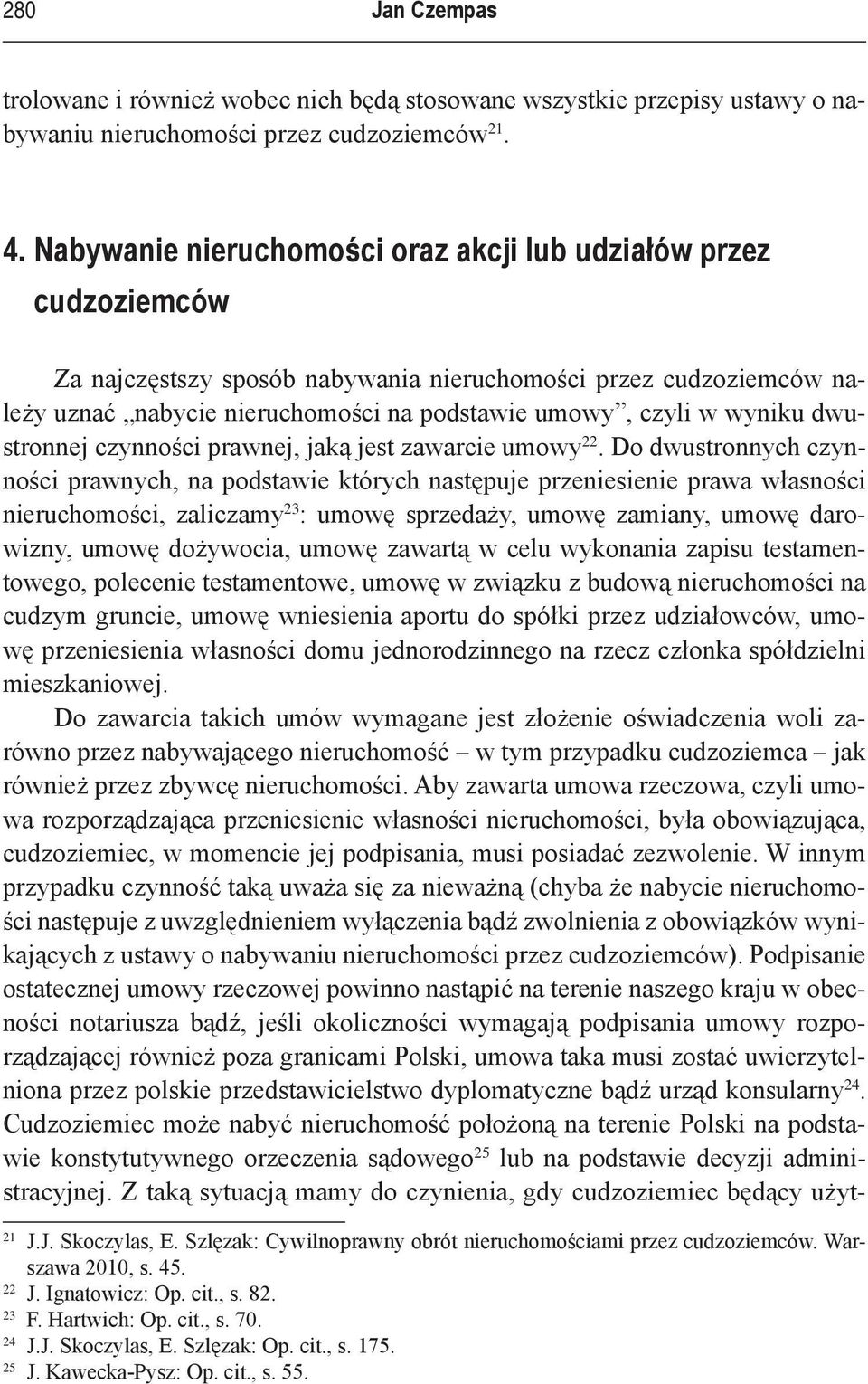 wyniku dwustronnej czynności prawnej, jaką jest zawarcie umowy 22.