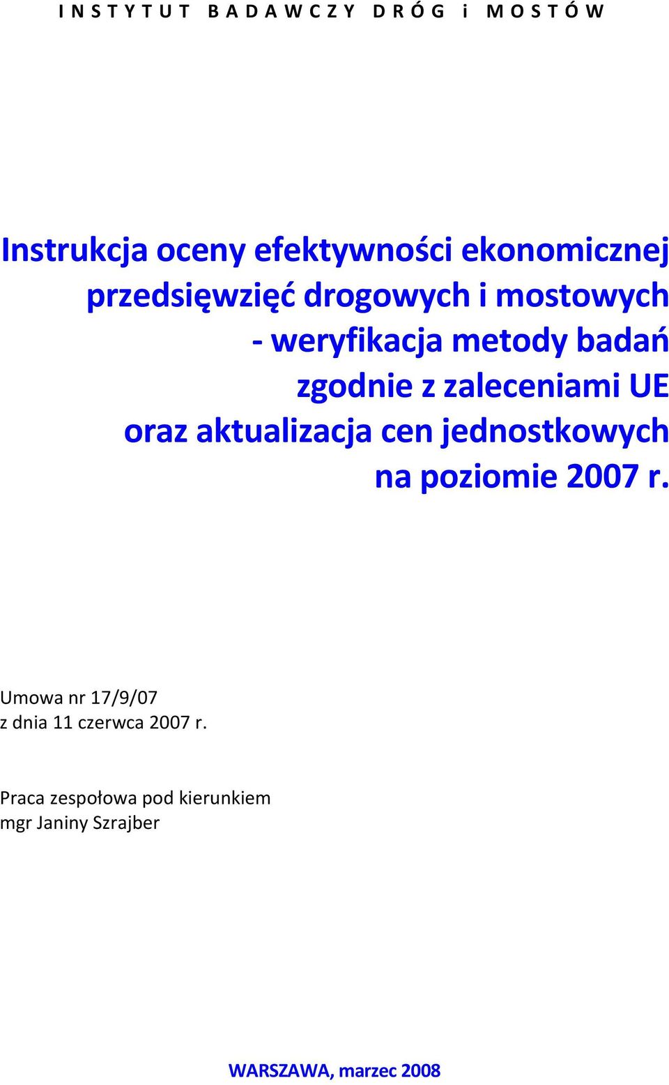 zaleceniami UE oraz aktualizacja cen jednostkowych na poziomie 2007 r.