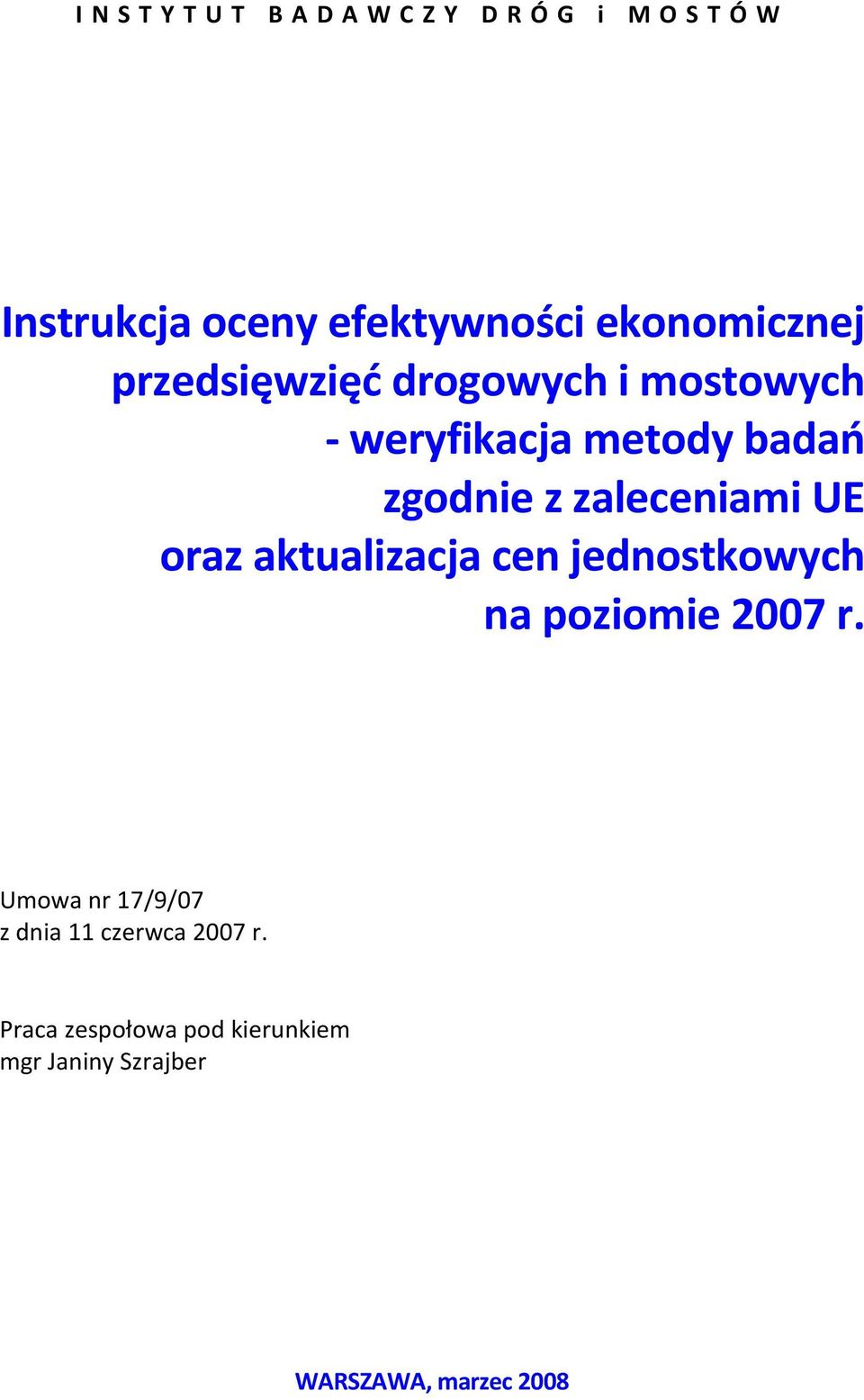 zaleceniami UE oraz aktualizacja cen jednostkowych na poziomie 2007 r.