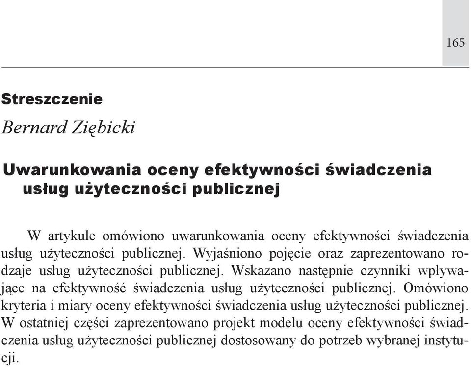 Wskazano następnie czynniki wpływające na efektywność świadczenia usług użyteczności publicznej.
