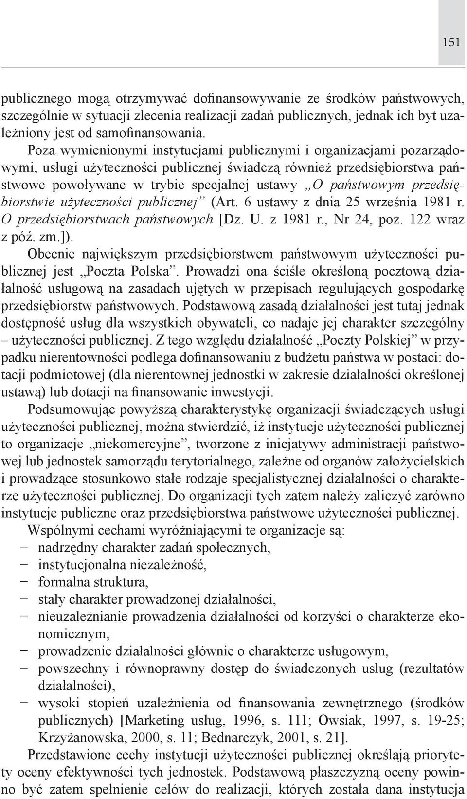 przedsiębiorstwie użyteczności publicznej (Art. 6 ustawy z dnia 25 września 1981 r. O przedsiębiorstwach państwowych [Dz. U. z 1981 r., Nr 24, poz. 122 wraz z póź. zm.]).
