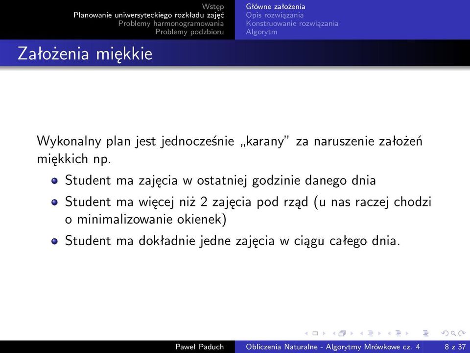 Student ma zajęcia w ostatniej godzinie danego dnia Student ma więcej niż 2 zajęcia pod