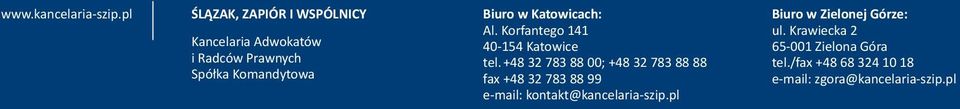 w Katowicach: Al. Korfantego 141 40-154 Katowice tel.
