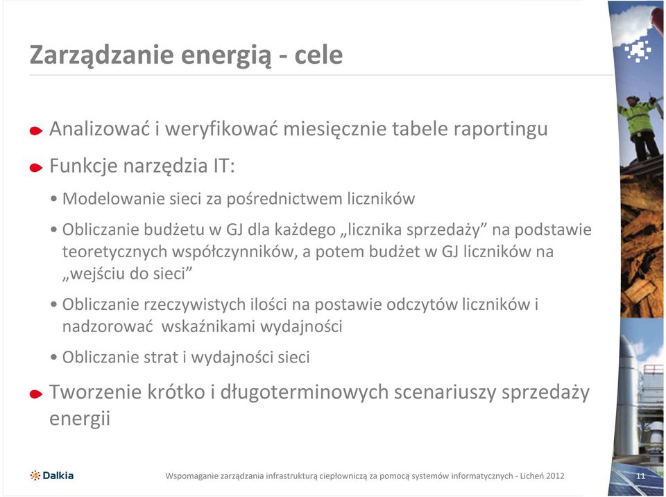 potem budżet w GJ liczników na wejściu do sieci Obliczanie rzeczywistych ilości na postawie odczytów liczników i nadzorować