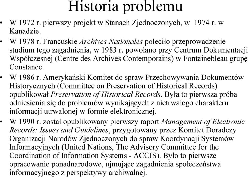 Amerykański Komitet do spraw Przechowywania Dokumentów Historycznych (Committee on Preservation of Historical Records) opublikował Preservation of Historical Records.