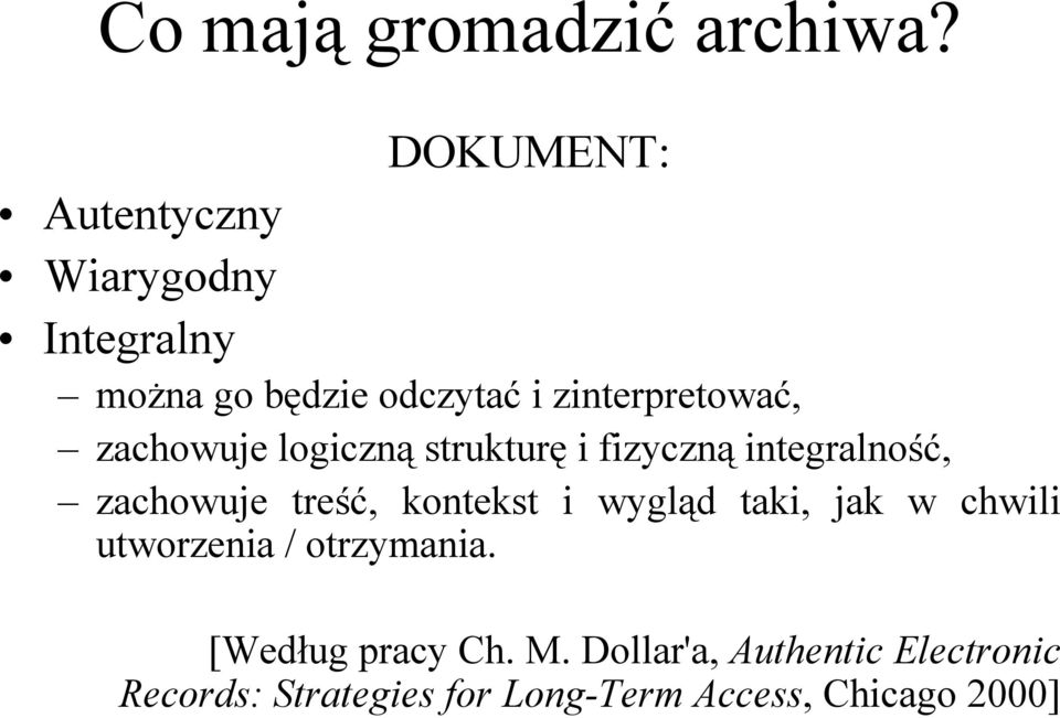 zachowuje logiczną strukturę i fizyczną integralność, zachowuje treść, kontekst i wygląd