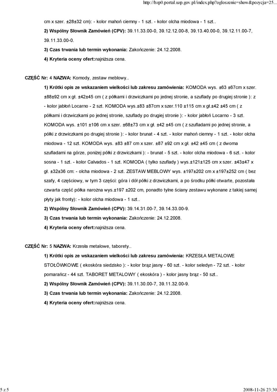 ±42±45 cm ( z półkami i drzwiczkami po jednej stronie, a szuflady po drugiej stronie ): z - kolor jabłoń Locarno - 2 szt. KOMODA wys.±83 ±87cm x szer.110 ±115 cm x gł.