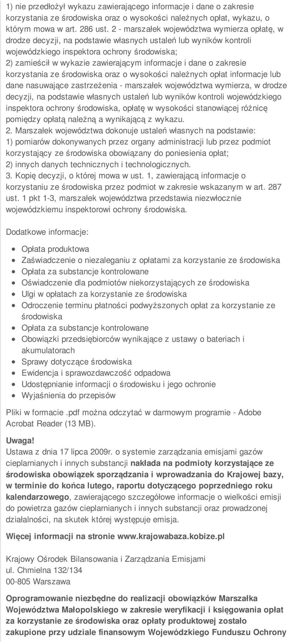 informacje i dane o zakresie korzystania ze środowiska oraz o wysokości należnych opłat informacje lub dane nasuwające zastrzeżenia - marszałek województwa wymierza, w drodze decyzji, na podstawie