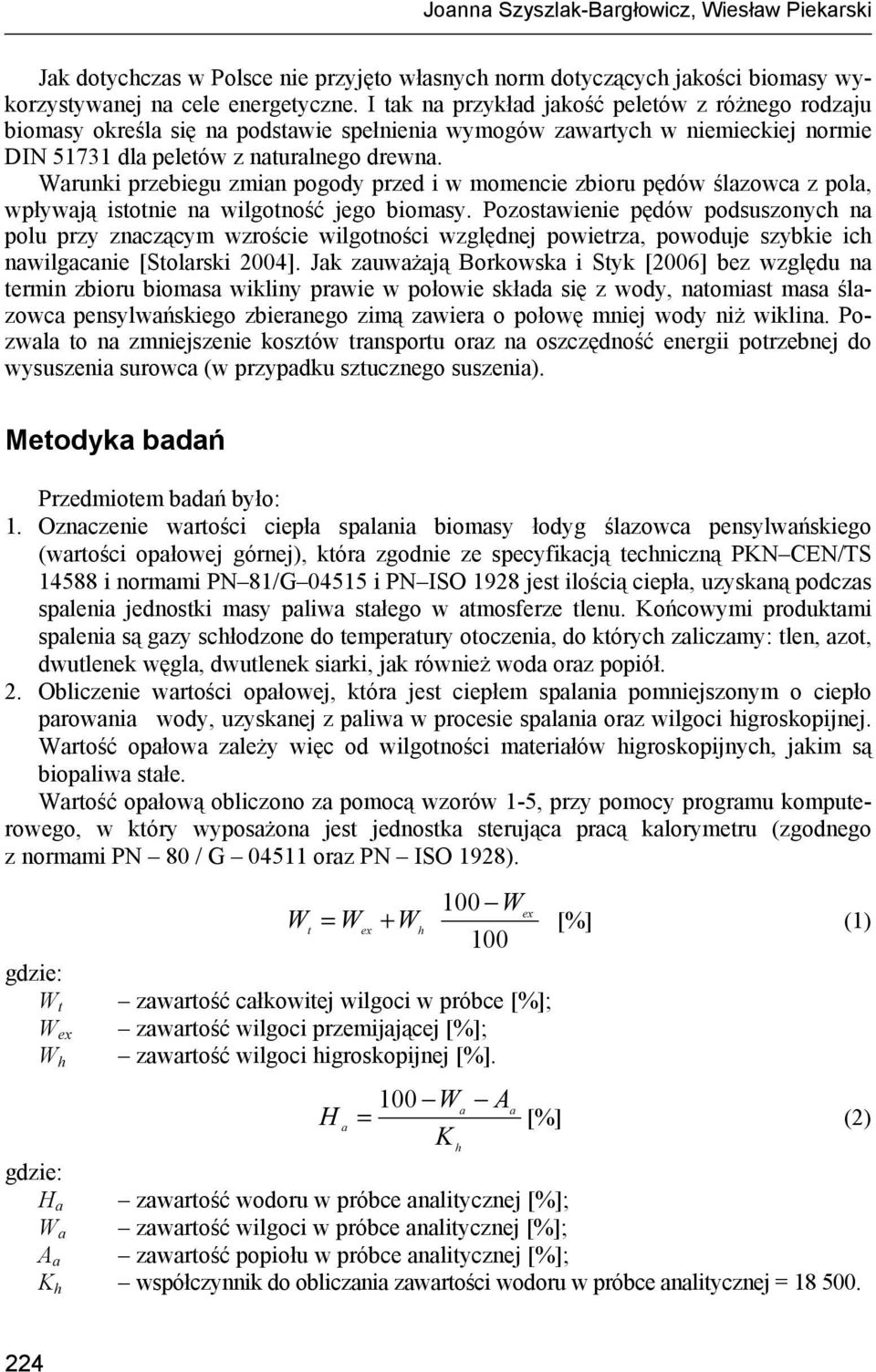 Wrunki przebiegu zmin pogody przed i w momencie zbioru pędów ślzowc z pol, wpływją istotnie n wilgotność jego biomsy.