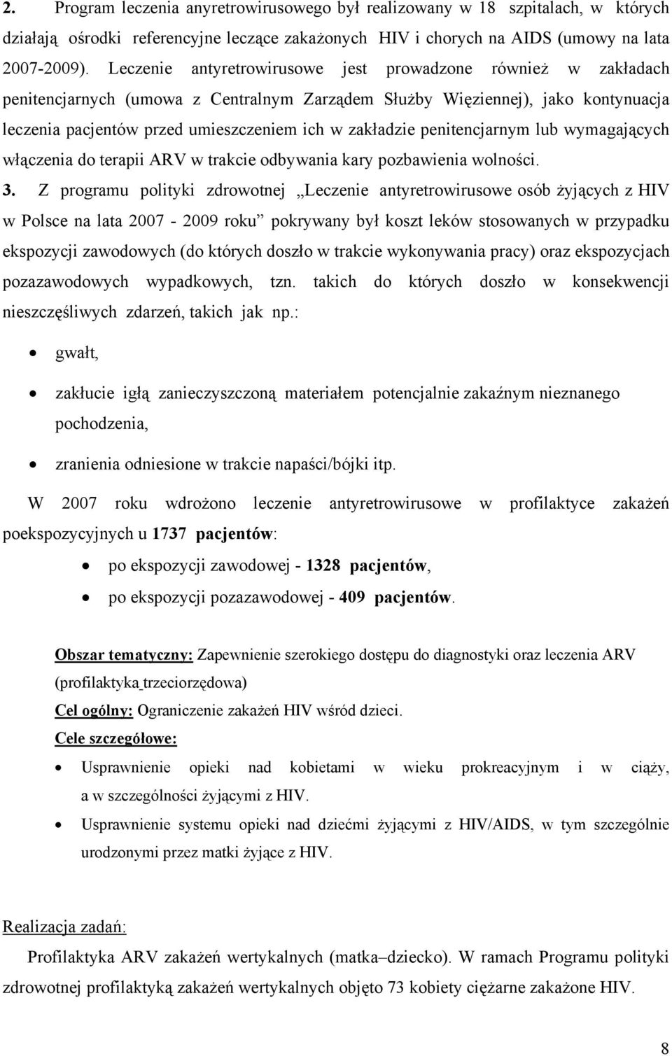 penitencjarnym lub wymagających włączenia do terapii ARV w trakcie odbywania kary pozbawienia wolności. 3.