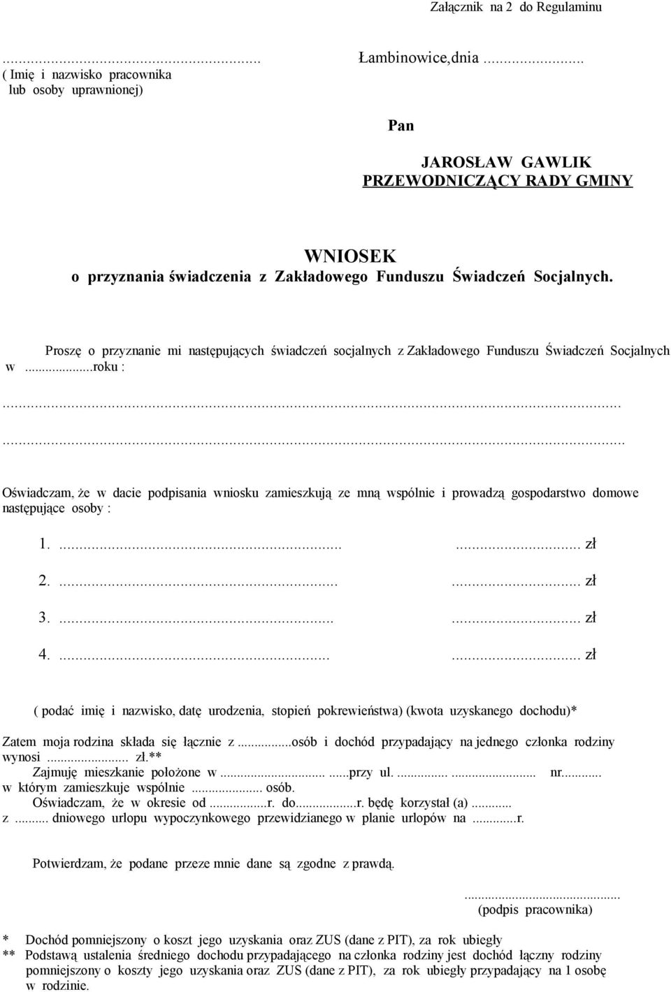 Proszę o przyznanie mi następujących świadczeń socjalnych z Zakładowego Funduszu Świadczeń Socjalnych w...roku :.