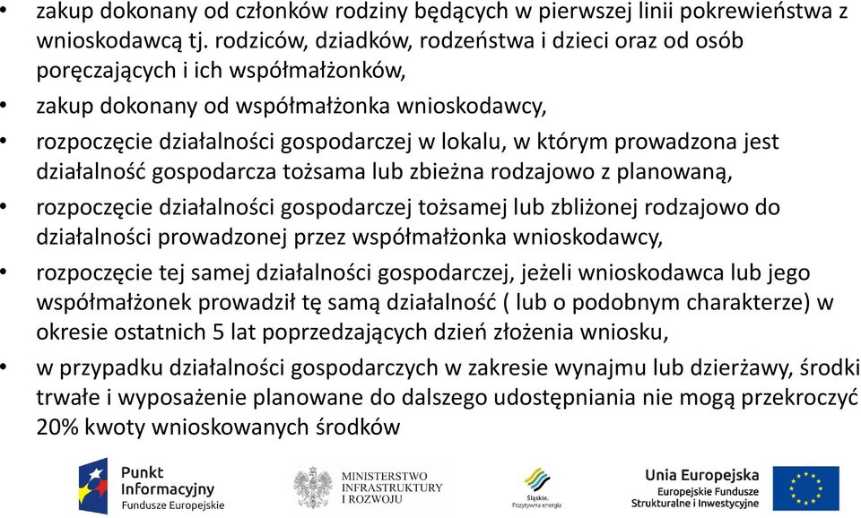 prowadzona jest działalność gospodarcza tożsama lub zbieżna rodzajowo z planowaną, rozpoczęcie działalności gospodarczej tożsamej lub zbliżonej rodzajowo do działalności prowadzonej przez