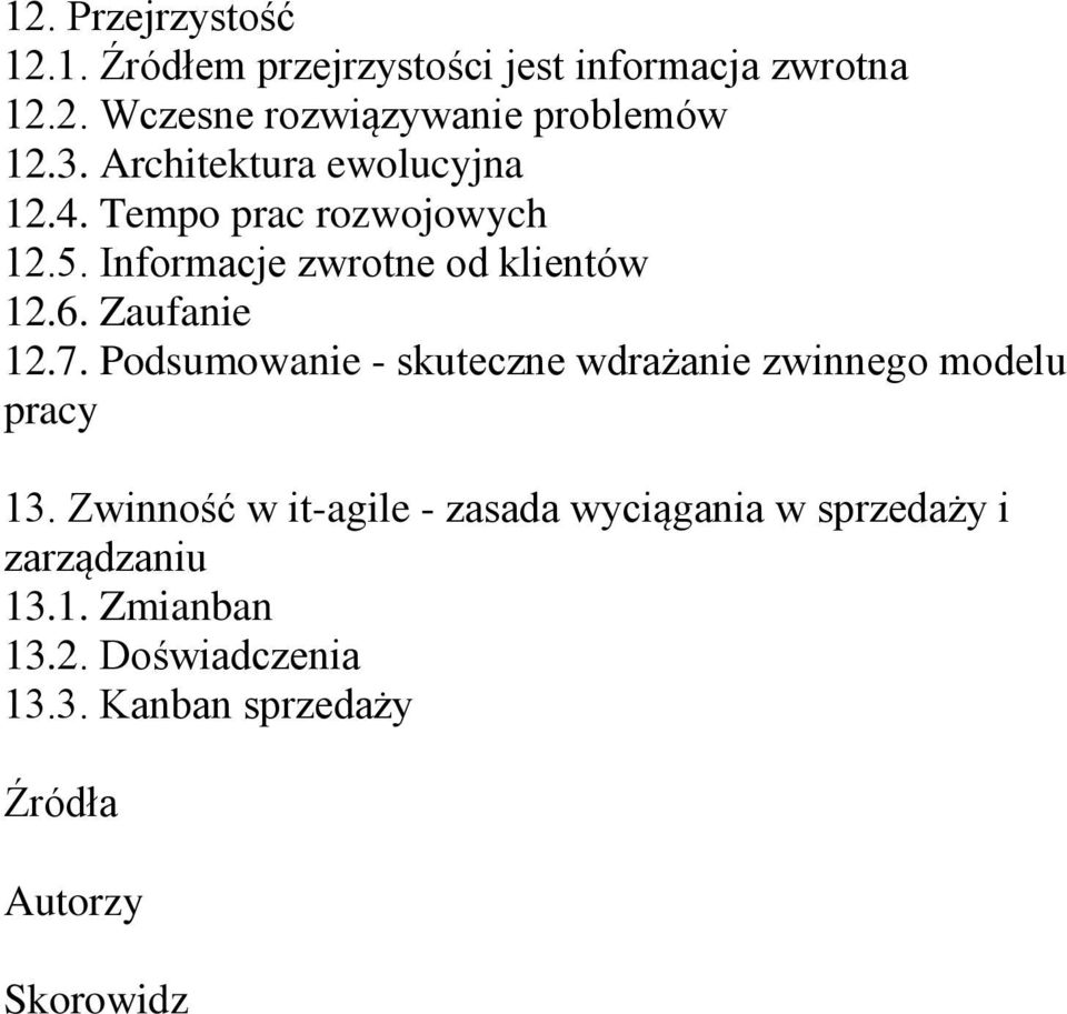 Zaufanie 12.7. Podsumowanie - skuteczne wdrażanie zwinnego modelu pracy 13.