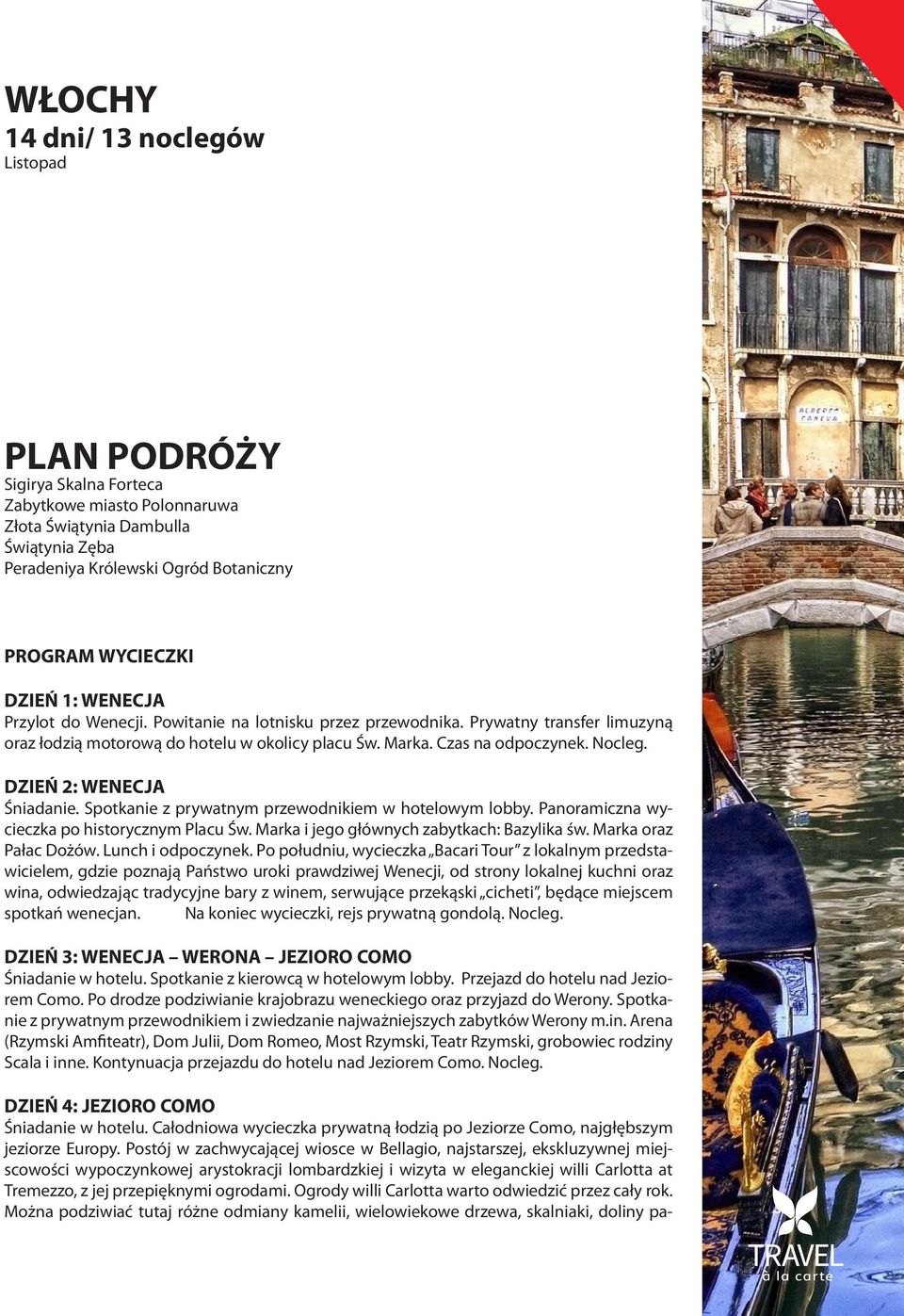 DZIEŃ 2: WENECJA Śniadanie. Spotkanie z prywatnym przewodnikiem w hotelowym lobby. Panoramiczna wycieczka po historycznym Placu Św. Marka i jego głównych zabytkach: Bazylika św.