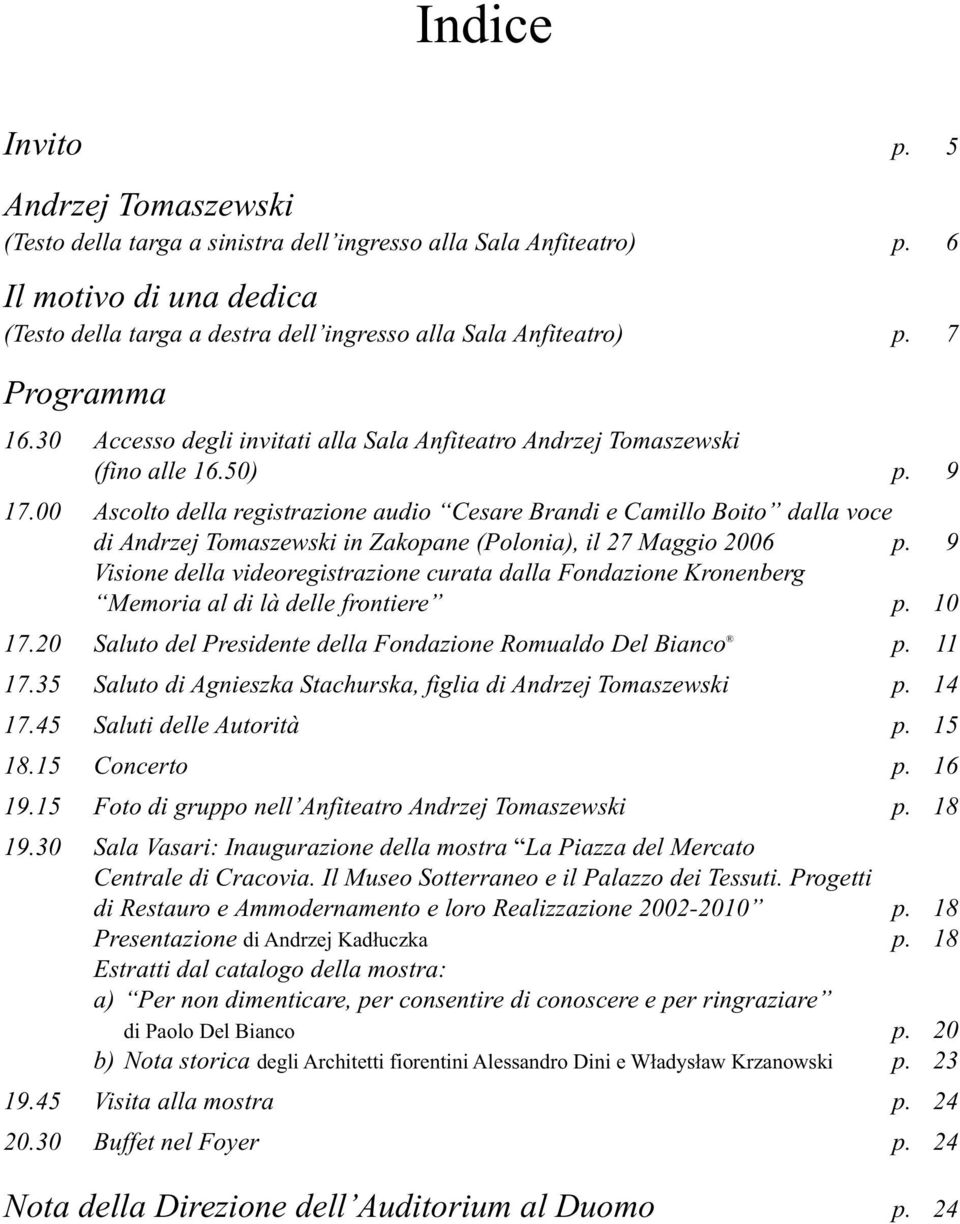 00 Ascolto della registrazione audio Cesare Brandi e Camillo Boito dalla voce di Andrzej Tomaszewski in Zakopane (Polonia), il 27 Maggio 2006 p.