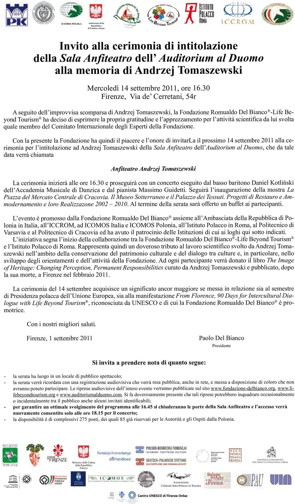 30 Firenze, Via de Cerretani, 54r A seguito dell improvvisa scomparsa di Andrzej Tomaszewski, la Fondazione Romualdo Del Bianco -Life Beyond Tourism ha deciso di esprimere la propria gratitudine e l