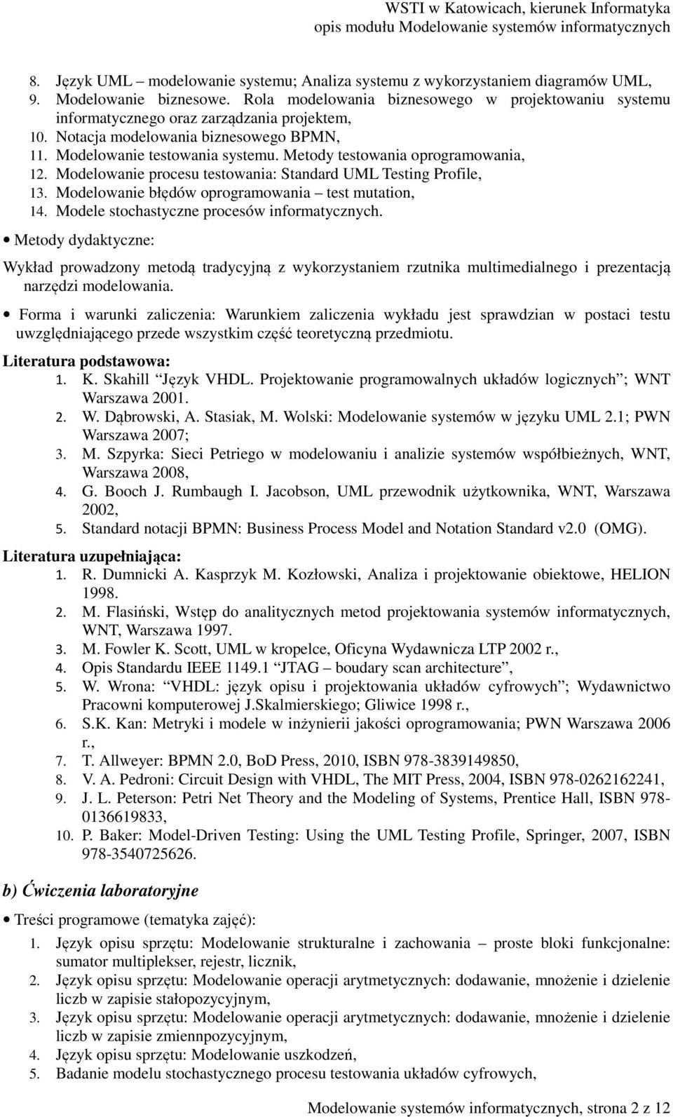 Metody testowania oprogramowania, 12. Modelowanie procesu testowania: Standard UML Testing Profile, 13. Modelowanie błędów oprogramowania test mutation, 14.